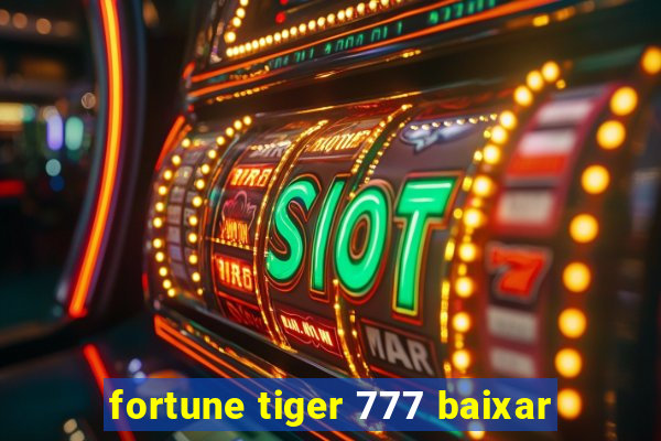 fortune tiger 777 baixar